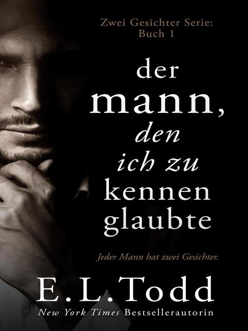 Title details for Der Mann, den ich zu kennen glaubte by E. L. Todd - Available